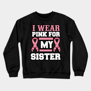 I Wear Pink For my Sister T Shirt For Women Men Crewneck Sweatshirt